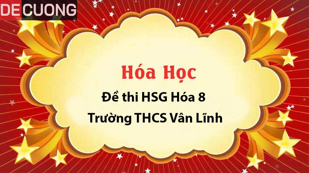 Đề thi HSG Hóa 8 Trường THCS Vân Lĩnh - Có đáp án