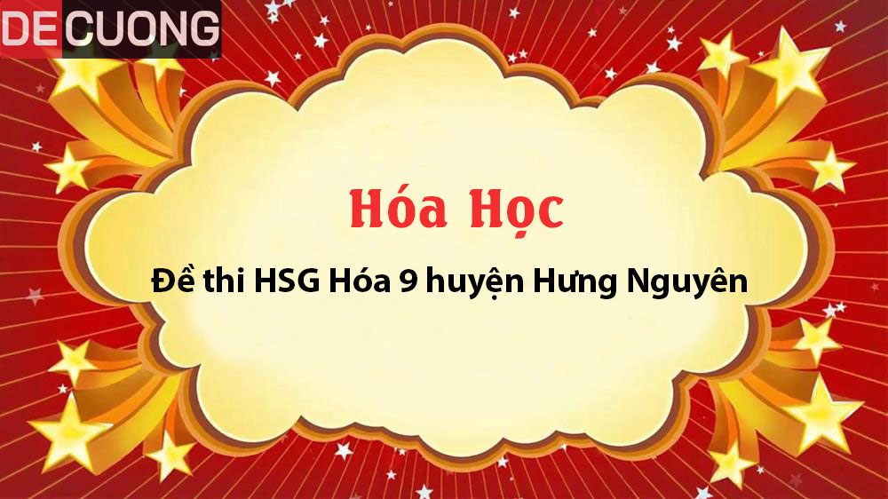 Đề thi HSG Hóa 9 huyện Hưng Nguyên - Có đáp án