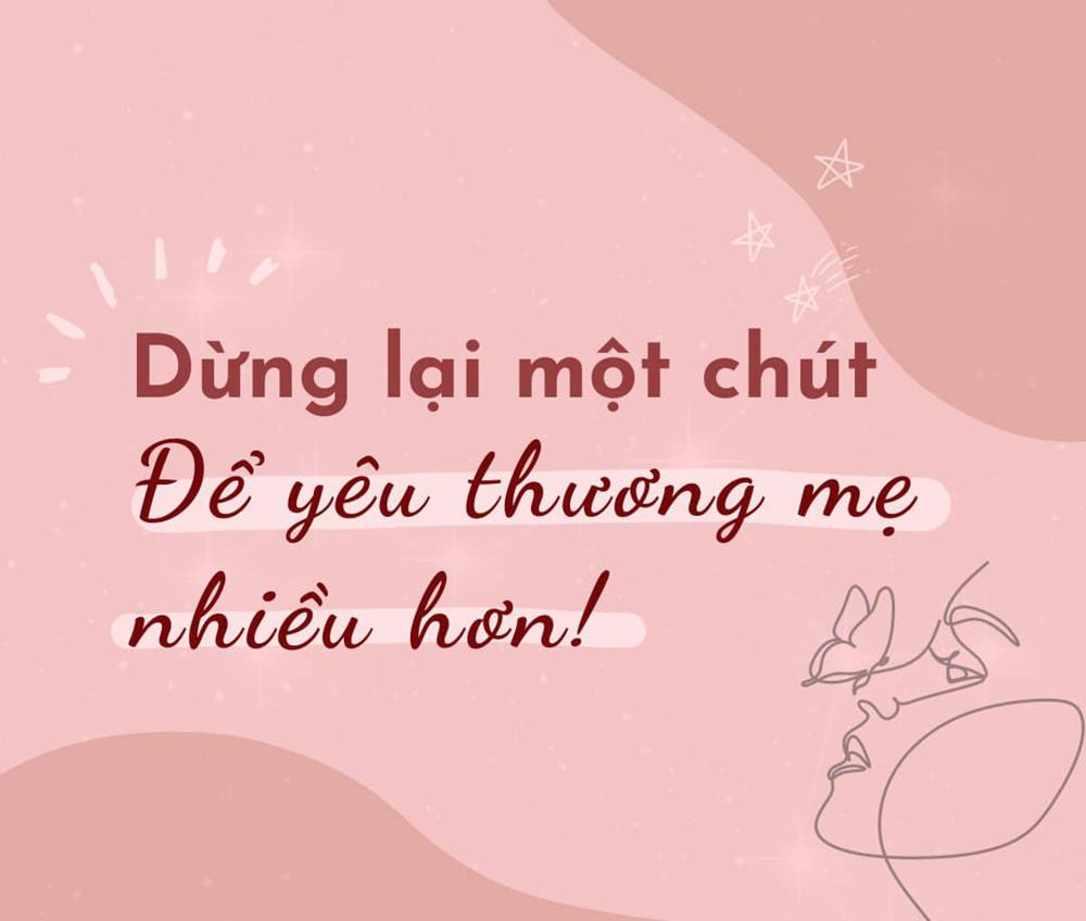 Dừng lại một chút để yêu thương mẹ nhiều hơn