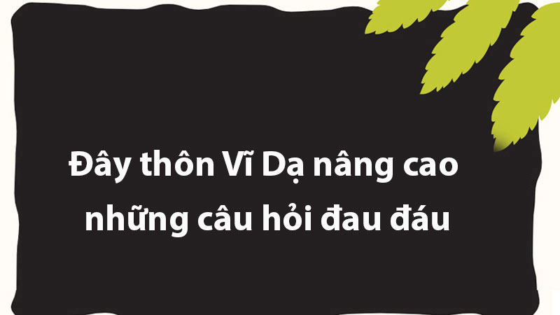 Đây thôn Vĩ Dạ nâng cao – Những câu hỏi đau đáu