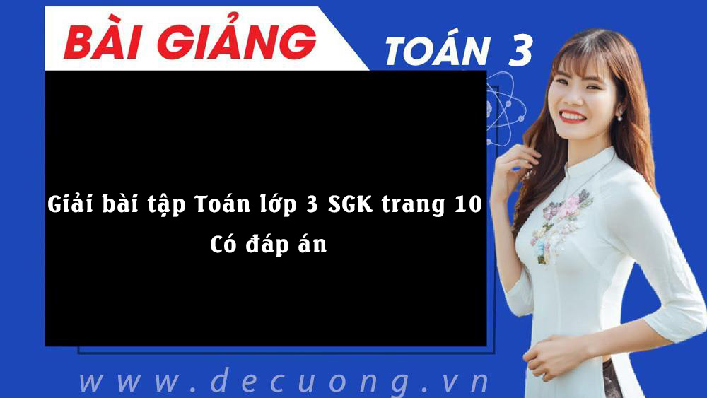 Giải bài tập Toán lớp 3 SGK trang 10 - Có đáp án chính xác