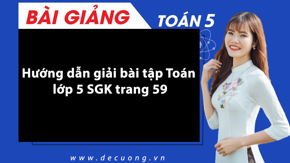 Hướng dẫn giải bài tập Toán lớp 5 SGK trang 59