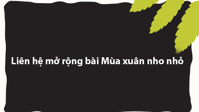 Liên hệ mở rộng bài Mùa xuân nho nhỏ - Văn dẫn chứng