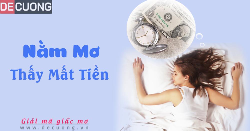 Nằm mơ thấy mất tiền tốt hay xấu - Đánh số con gì?