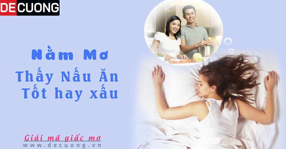 Nằm mơ thấy nấu ăn Tốt hay xấu - Đánh số con gì?