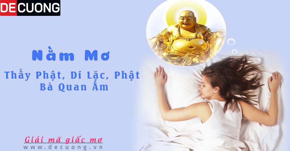 Nằm mơ thấy Phật, Phật Bà Quan Âm, Di Lặc Tốt hay xấu