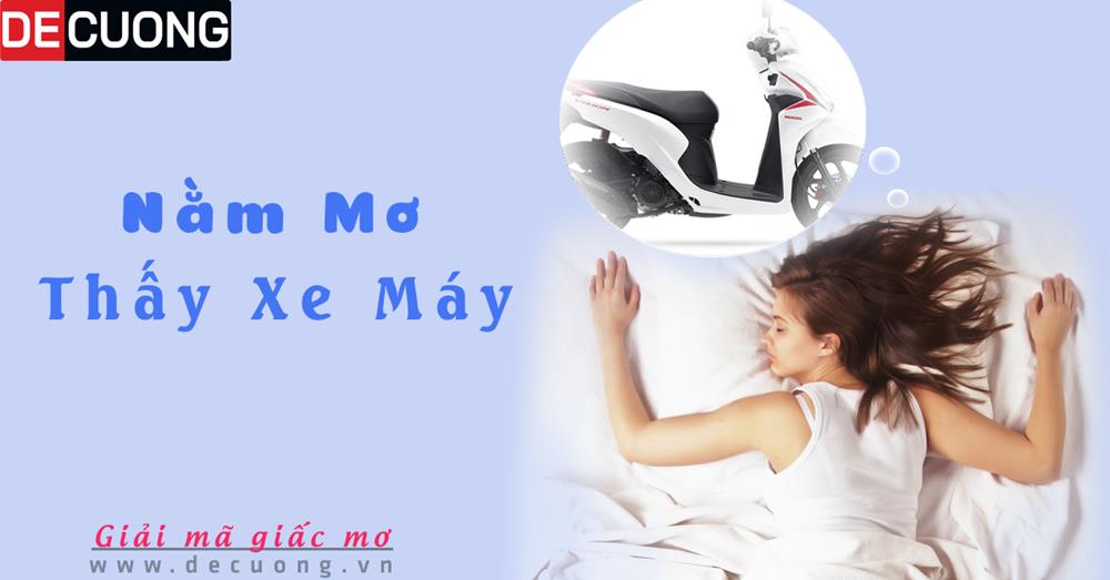 Nằm mơ thấy xe máy Tốt hay xấu - Đánh số con gì?