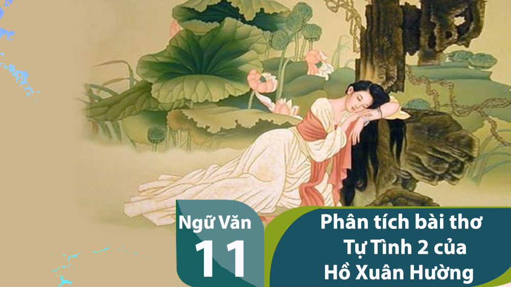 Cảm nhận & Phân Tích Bài Thơ Tự Tình 2 | Hồ Xuân Hương