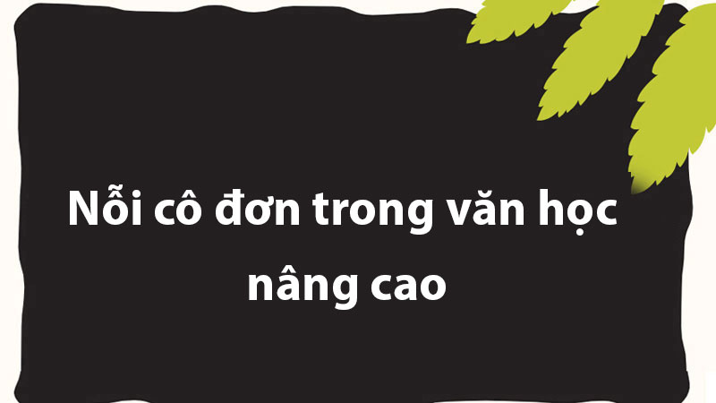 Nỗi cô đơn trong văn học nâng cao