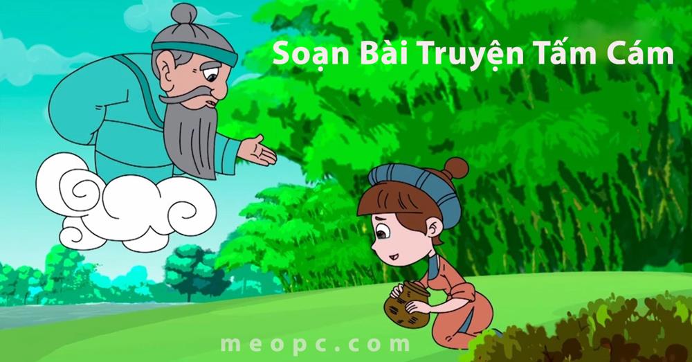 Soạn bài Truyện Tấm Cám ngữ văn lớp 10 - Sách mới