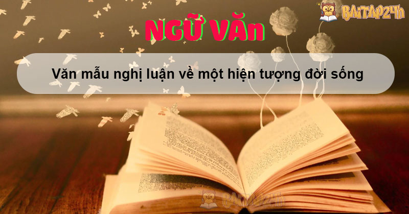 Văn mẫu nghị luận về một hiện tượng đời sống chọn lọc nâng cao