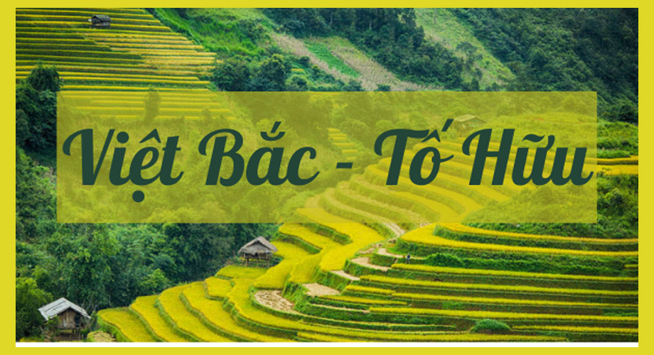 Phân Tích Bài Thơ Việt Bắc | Văn mẫu 12 hay nhất
