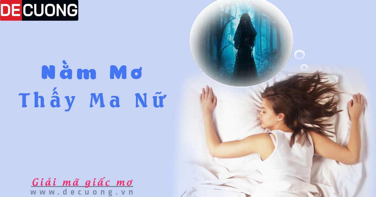 Nằm mơ thấy ma nữ Hên hay xui - Đánh số con gì?